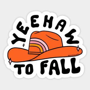 Yeehaw to Fall Sticker